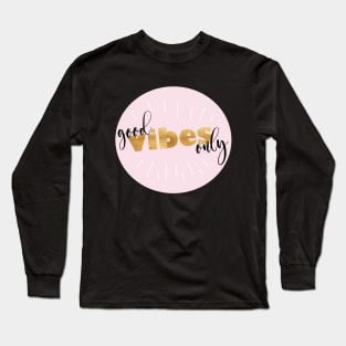 Good Vibes Only Gold Long Sleeve T-Shirt